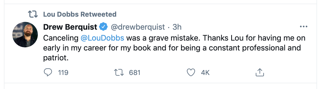 Lou Dobbs retweeted YouTuber Drew Berquist, who wrote that it was "a grave mistake" to cancel his show. (Screenshot Twitter Lou Dobbs, Drew Berquist)